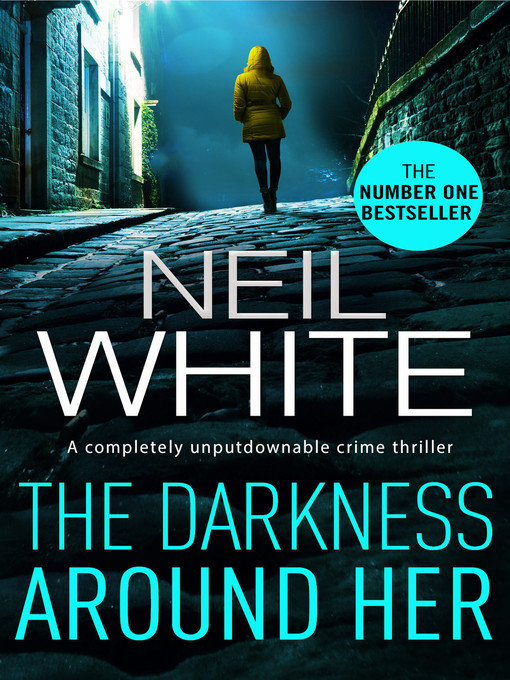 Title details for The Darkness Around Her by Neil White - Available